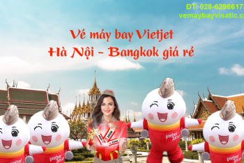 Vé máy bay Vietjet Hà Nội Bangkok giá rẻ, khuyến mãi từ 209.000 đ