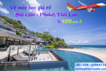 Giá vé máy bay Vietjet Sài Gòn Phuket, Thái Lan từ 420k