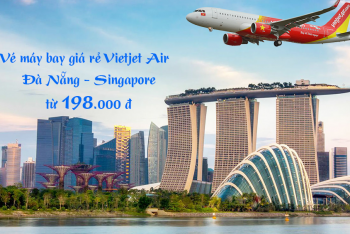 Vé máy bay từ Đà Nẵng đi Singapore Vietjet giá rẻ từ 198.000 đ