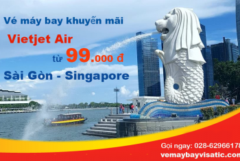 Vé máy bay Sài Gòn Singapore Vietjet khuyến mãi từ 99.000 đ