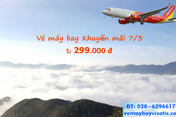 Giá vé máy bay ngày 7/3/2020 khuyến mãi, giá rẻ tại Visatic
