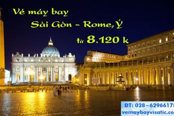 Vé máy bay Sài Gòn TPHCM đi Rome, Italya giá rẻ từ 8.120k
