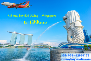 Vé máy bay Đà Nẵng đi Singapore Vietjet khuyến mãi, giá rẻ từ 499k