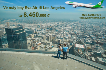 Vé máy bay Eva Air đi Los Angeles, Mỹ khứ hồi giá rẻ nhất tại Visatic