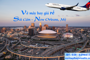 Vé máy bay từ TPHCM Sài Gòn đi New Orleans, Mỹ giá rẻ từ 12.325k
